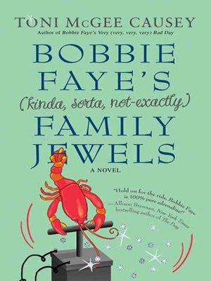 cover image of Bobbie Faye's (kinda, sorta, not exactly) Family Jewels, or Girls Just Wanna Have Guns